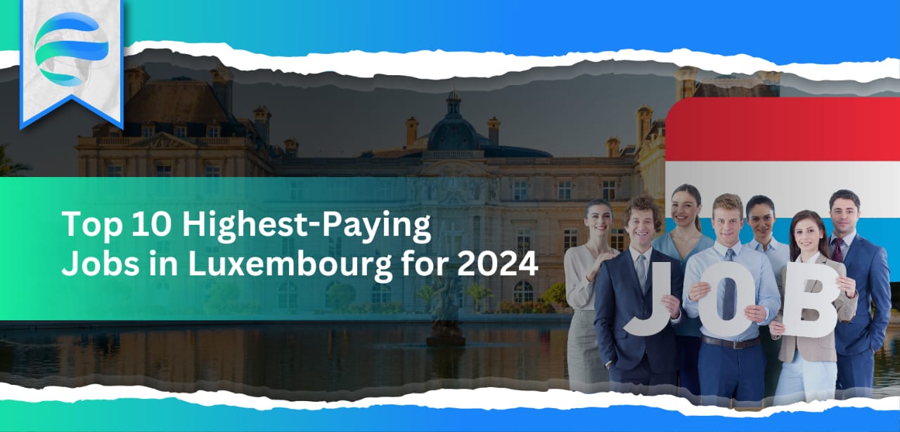 Top 10 Highest-Paying Jobs in Luxembourg for 2024